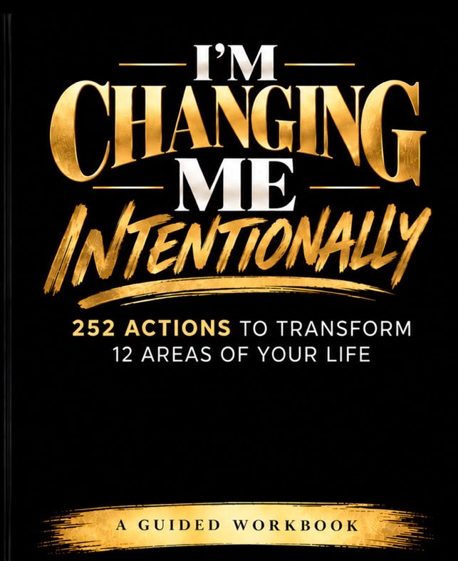 I’m Changing Me Intentionally